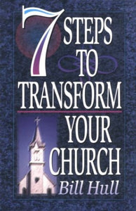 Seven Steps to Transform Your Church 