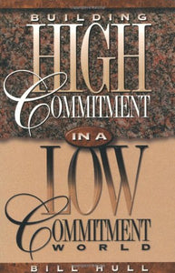 Building High Commitment in a Low-commitment World 