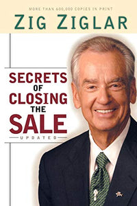 Secrets of Closing the Sale 