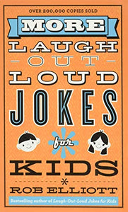 More Laugh–Out–Loud Jokes for Kids 