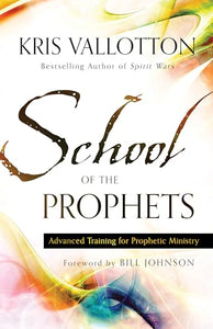 School of the Prophets – Advanced Training for Prophetic Ministry 