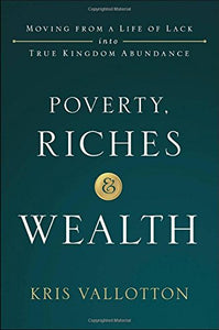 Poverty, Riches and Wealth 