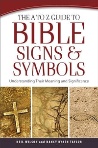 The A to Z Guide to Bible Signs and Symbols – Understanding Their Meaning and Significance 