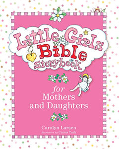 Little Girls Bible Storybook for Mothers and Daughters 