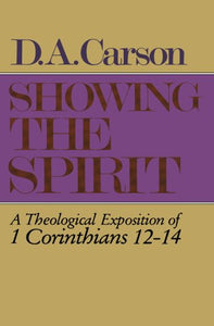 Showing the Spirit: 1 Cor 12-14 