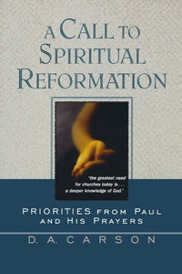 A Call to Spiritual Reformation 