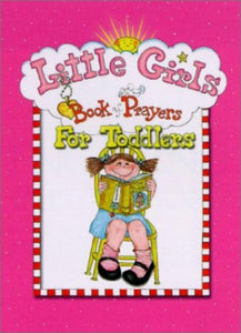 Little Girls Book of Prayers for Toddlers 