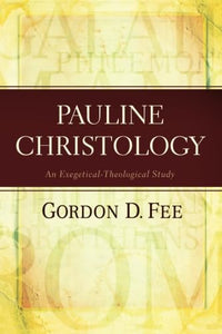 Pauline Christology – An Exegetical–Theological Study 