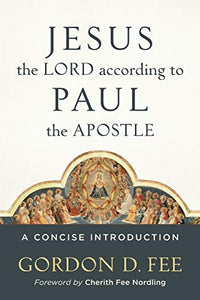 Jesus the Lord according to Paul the Apostle – A Concise Introduction 