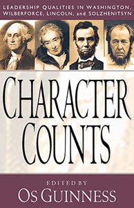 Character Counts – Leadership Qualities in Washington, Wilberforce, Lincoln, and Solzhenitsyn 