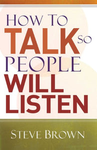 How to Talk So People Will Listen 