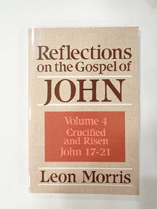 Reflections on the Gospel of John Vol. 4 