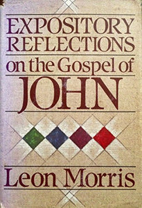 Expository Reflections on the Gospel of John 