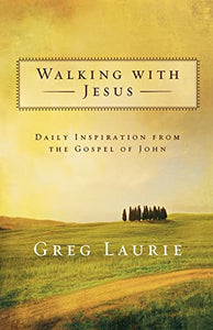 Walking with Jesus – Daily Inspiration from the Gospel of John 