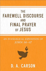 The Farewell Discourse and Final Prayer of Jesus 