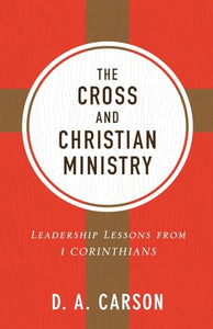 The Cross and Christian Ministry 