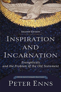 Inspiration and Incarnation – Evangelicals and the Problem of the Old Testament 