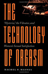 The Technology of Orgasm 