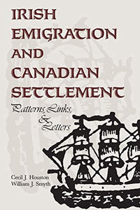 Irish Emigration and Canadian Settlement 