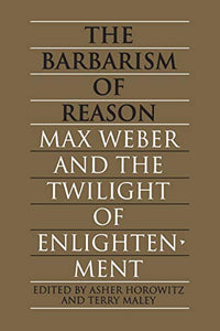 The Barbarism of Reason 