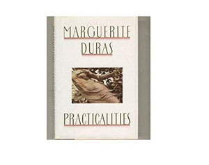 Practicalities: Marguerite Duras Speaks to Jerome Beaujour 