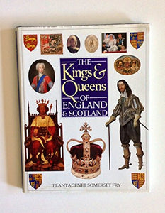 The Kings and Queens of England and Scotland 