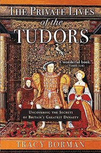 The Private Lives of the Tudors 