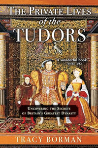 The Private Lives of the Tudors 