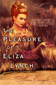 The Pleasure of Eliza Lynch 