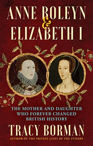 Anne Boleyn & Elizabeth I 