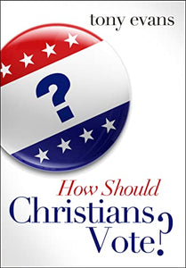 How Should Christians Vote? 