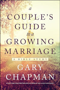 Couple's Guide To A Growing Marriage, A 