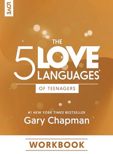 5 Love Languages Of Teenagers Workbook, The 