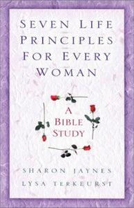 Seven Life Principles for Every Woman 