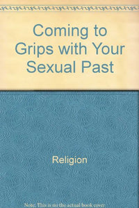 Coming to Grips with Your Sexual Past 