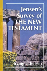 Jensen's Survey of the New Testament 