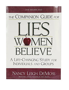 Companion Guide For Lies Women Believe, The 