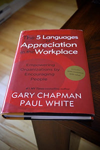 5 Languages Of Appreciation In The Workplace, The 