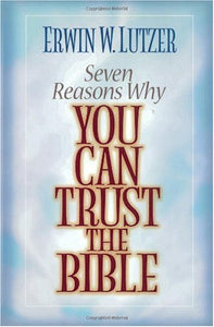 Seven Reasons Why You Can Trust the Bible 