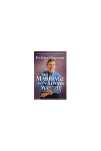 Dr. Gary Chapman On The Marriage You'Ve Always Wanted 