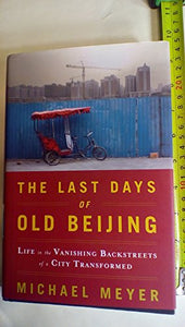 The Last Days of Old Beijing 