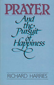 Prayer and the Pursuit of Happiness 