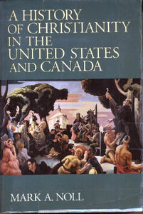 A History of Christianity in the United States and Canada 