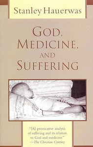 God, Medicine, and Suffering 