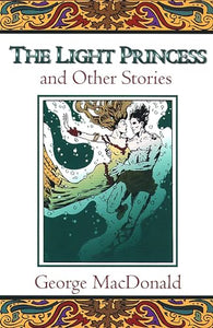 The Light Princess and Other Stories 