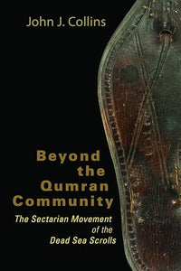 Beyond the Qumran Community 