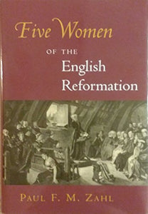 5 Women of the English Reformation 