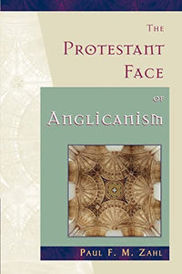 The Protestant Face of Anglicanism 