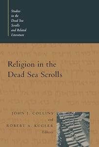 Religion in the Dead Sea Scrolls 