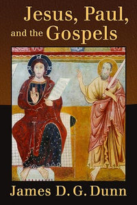 Jesus, Paul, and the Gospels 